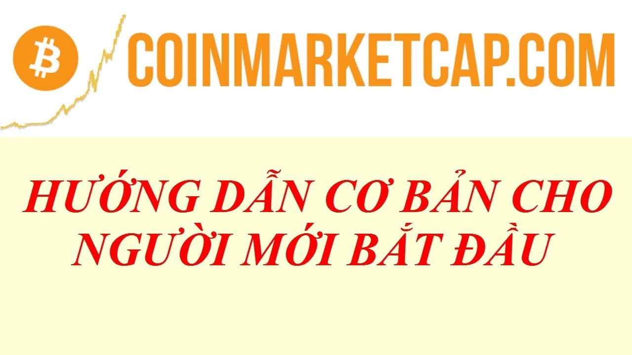 Coinmarketcap Là Gì ? Hướng Dẫn Chi Tiết Cho Người Mới Tìm Hiểu Về Coins -  Cập Nhật Tin Tức Đầu Tư Bitcoin, Tiền Mã Hóa Hàng Đầu Việt Nam